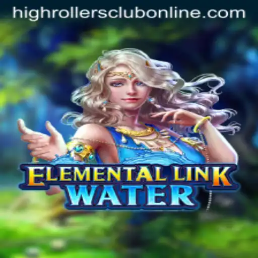 Dive into the Thrilling World of ElementalLinkWater: A HighRollers Club Favorite
