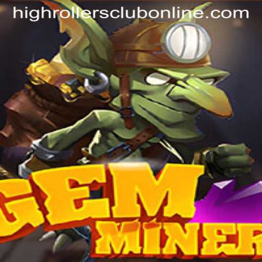 GemMiner: Unearthing Adventures in the HighRollers Club