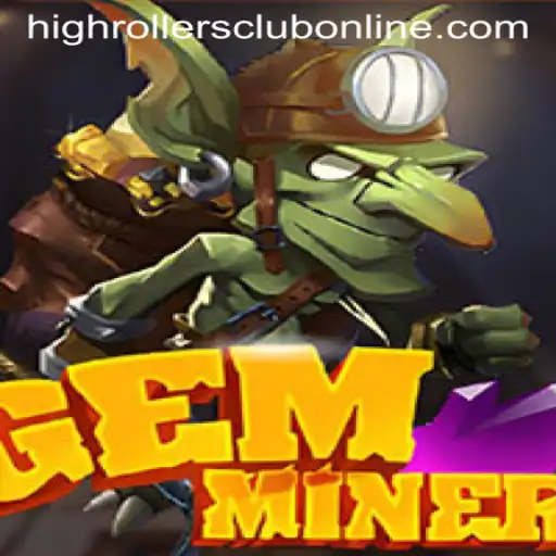 GemMiner: Unearthing Adventures in the HighRollers Club